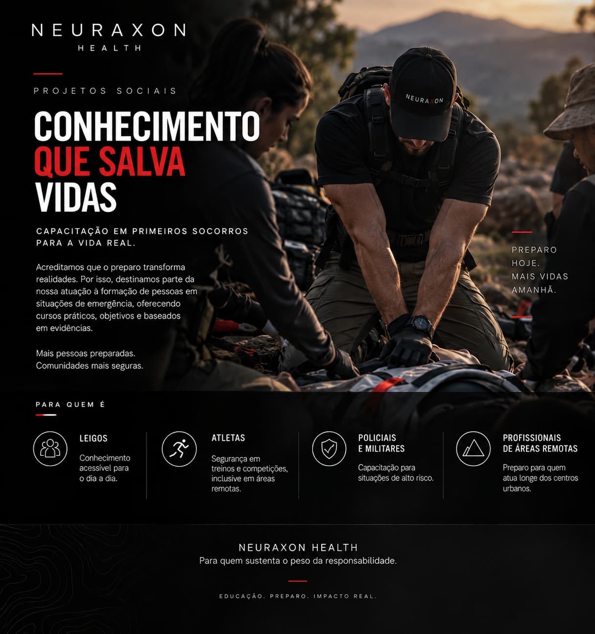 Neuraxon Health — Projetos sociais. Conhecimento que salva vidas: capacitação em primeiros socorros para a vida real, com cursos práticos e baseados em evidências para leigos, atletas, policiais e militares e profissionais de áreas remotas.